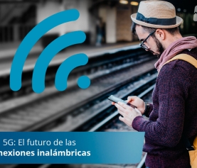 5G: El futuro de las conexiones inalámbricas