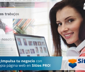 ¡Impulsa tu negocio con tu propia página web en Sitios PRO!