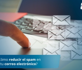 ¿Cómo reducir el spam en tu correo electrónico?